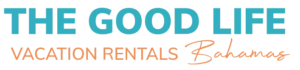 The Good Life Bahamas Vacation Rentals